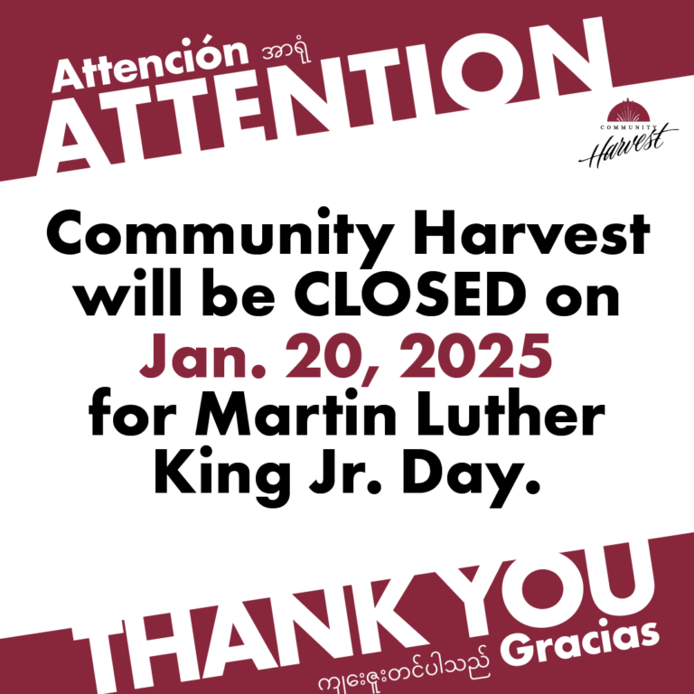 Community Harvest Food Bank will be Closed for Martin Luther King Jr Day on January 20, 2025