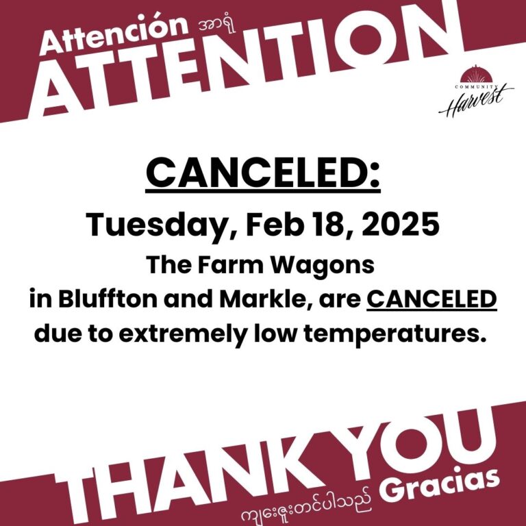 Community Harvest Farm Wagons, TUESDAY 2/18/2025 are CANCELED Due to LOW TEMPERATURES. (Bluffton and Markle).