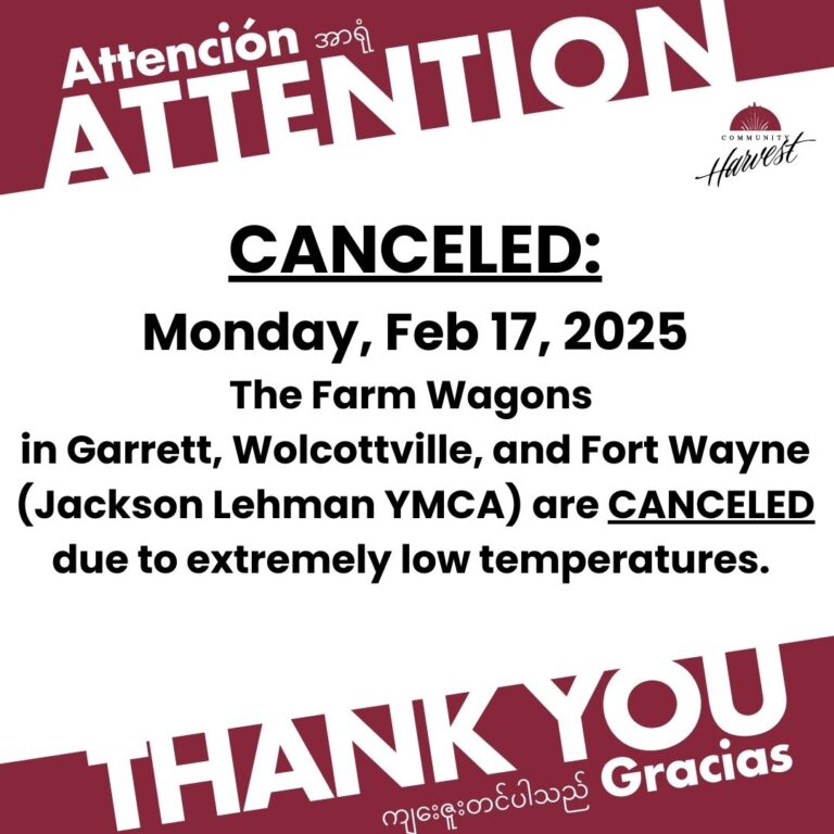 Community Harvest Farm Wagons, MONDAY 2/17/2025 are CANCELED Due to LOW TEMPERATURES. (Fort Wayne, Garrett & Wolcottville).