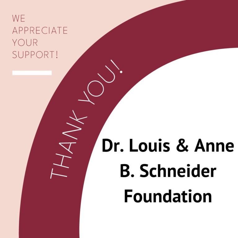 Thank You – Dr. Louis and Anne B. Schneider Foundation!